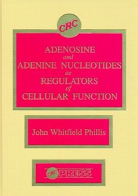 Enlarge image Cover: Adenosine and Adenine Nucleotides As Regulators of Cellular Function - CRC Press