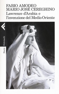 Abbildung von: Lawrence d'Arabia e l'invenzione del Medio Oriente - Storie;Feltrinelli