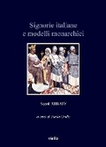 Cover: Signorie Italiane E Modelli Monarchici (Secoli XIII-XIV) - Viella