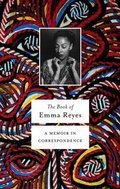 Cover: The Book of Emma Reyes - Weidenfeld and Nicholson