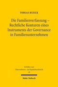 Cover: Die Familienverfassung - Rechtliche Konturen eines Instruments der Governance in Familienunternehmen - Mohr Siebeck