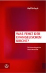 Cover: Was fehlt der evangelischen Kirche? - Evangelische Verlagsanstalt
