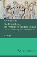 Cover: Die Entstehung der r&ouml;mischen Milit&auml;rdiktatur - J.B. Metzler