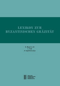 Abbildung von: Lexikon zur byzantinischen Gräzität besonders des 9.?12. Jahrhunderts - Verlag der österreichischen Akademie der Wissenschaften