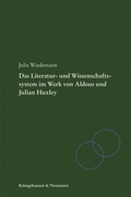 Cover: Literatur- und Wissenschaftssystem im Werk von Aldous und Julian Huxley - K&ouml;nigshausen & Neumann