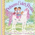 Cover: Princess Evie's Ponies: Sprinkles the Magic Cupcake Pony - Simon & Schuster Children's
