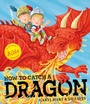 Cover: How To Catch a Dragon - Simon & Schuster Children's