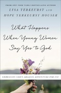 Cover: What Happens When Young Women Say Yes to God - Harvest House Publishers,U.S.