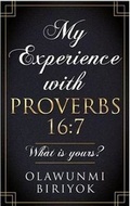 Cover: My Experience with Proverbs 16:7 - One-2-Three Worthy Living Ministries