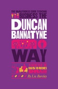 Cover: The Unauthorized Guide To Doing Business the Duncan Bannatyne Way - Capstone