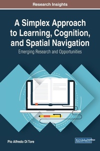 Enlarge image Cover: A Simplex Approach to Learning, Cognition, and Spatial Navigation - Information Science Reference