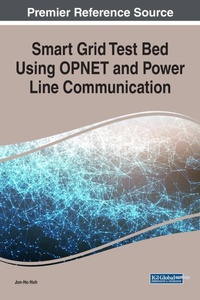 Enlarge image Cover: Smart Grid Test Bed Using OPNET and Power Line Communication - Information Science Reference