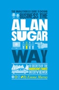 Cover: The Unauthorized Guide To Doing Business the Alan Sugar Way - Capstone