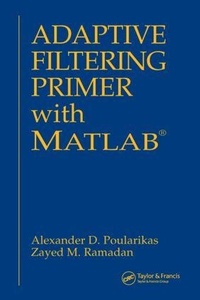 Enlarge image Cover: Adaptive Filtering Primer with MATLAB - CRC Press