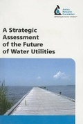Cover: A Strategic Assessment of the Future of Water Utilities - American Water Works Association