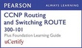 Cover: CCNP Routing and Switching Route 300-101 Pearson Ucertify Course and Foundation Learning Guide Bundle - CISCO PRESS