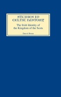 Cover: The Irish Identity of the Kingdom of the Scots in the Twelfth and Thirteenth Centuries - Boydell Press