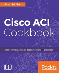 Enlarge image Cover: Cisco ACI Cookbook - Packt Publishing