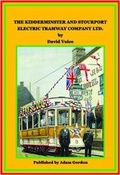 Cover: The Kidderminster and Stourport Electric Tramway Company Ltd - Adam Gordon