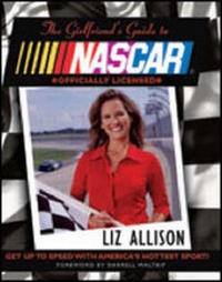 Enlarge image Cover: The Girl's Guide to NASCAR ? - Little, Brown & Company