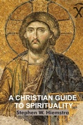 Cover: A Christian Guide to Spirituality - T2pneuma Publishers LLC