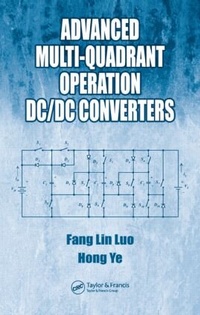 Enlarge image Cover: Advanced Multi-Quadrant Operation DC/DC Converters - CRC Press