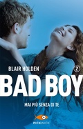 Cover: Holden, B: Mai pi&ugrave; senza di te. Bad boy - Pickwick;Sperling & Kupfer
