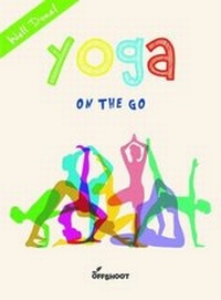 Abbildung von: Yoga on the Go - Offshoot Books