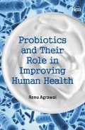 Cover: Probiotics and Their Role in Improving Human Health - New India Publishing Agency