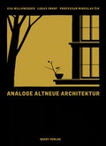 Cover: Analoge Altneue Architektur - Quart Verlag