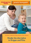 Cover: Kinder bis drei Jahre in Krippe und Kita - Verlag Herder