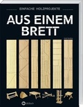 Cover: Aus einem Brett - Landwirtschaftsverlag