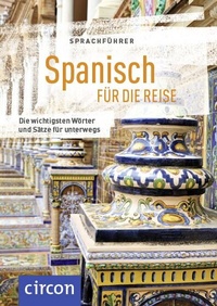 Abbildung von: Sprachführer Spanisch für die Reise - Circon Verlag GmbH