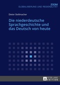 Cover: Die niederdeutsche Sprachgeschichte und das Deutsch von heute - Peter Lang Verlag