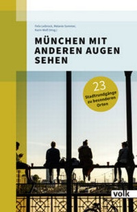 Abbildung von: München mit anderen Augen sehen - Volk Verlag