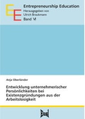 Cover: Entwicklung unternehmerischer Pers&ouml;nlichkeiten bei Existenzgr&uuml;ndungen aus der Arbeitslosigkeit - Eusl