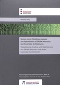 Cover: System-level modeling, analysis and optimization of DRAM memories and controller architectures - RPTU Rheinland-Pf&auml;lzische Technische Universit&auml;t Kaiserslautern Landau