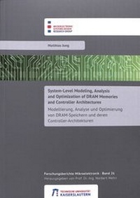 Enlarge image Cover: System-level modeling, analysis and optimization of DRAM memories and controller architectures - RPTU Rheinland-Pfälzische Technische Universität Kaiserslautern Landau