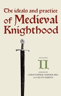Cover: The Ideals and Practice of Medieval Knighthood, volume II - Boydell Press