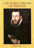 Bild: The Town Library of Ipswich Provided for the Use of the Town Preachers in 1599 - Boydell Press