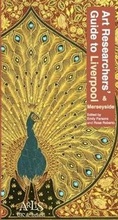 Cover: Art Researchers' Guide to Liverpool and Merseyside - ARLIS/UK & Ireland the Art Libraries Society