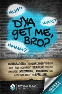 Enlarge image Cover: D'ya Get Me, Bro? 2016 - Crystal Clear Language Company