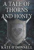 Cover: A Tale of Thorns and Honey - FriesenPress