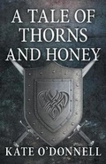 Cover: A Tale of Thorns and Honey - FriesenPress