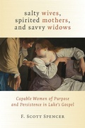 Cover: Salty Wives, Spirited Mothers, and Savvy Widows - Eerdmans