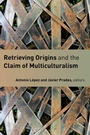 Cover: Retrieving Origins and the Claim of Multiculturalism - Eerdmans