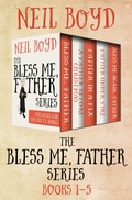 Cover: The Bless Me, Father Series Books 1-5 - Open Road Media