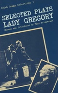 Cover: Selected Plays of Lady Gregory 1983 - Colin Smythe Ltd