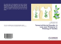 Abbildung von: Tamarind Kernel Powder: A Low cost Thickener in Printing of Textiles - LAP Lambert Academic Publishing