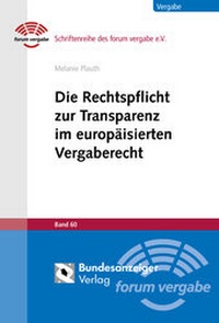 Abbildung von: Die Rechtspflicht zur Transparenz im europäisierten Vergaberecht - Reguvis Fachmedien